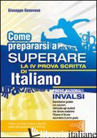 COME PREPARARSI A SUPERARE LA 4ª PROVA SCRITTA DI ITALIANO. PROVE NAZIONALI INVA - GENOVESE GIUSEPPE