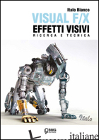 VISUAL F/X EFFETTI VISIVI. RICERCA E TECNICA - BIANCO ITALO