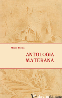 ANTOLOGIA MATERANA - PADULA MAURO