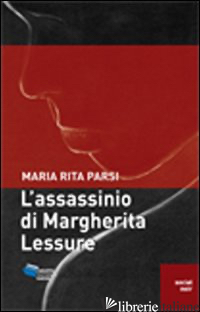 ASSASSINO DI MARGHERITA LESSURE (L') - PARSI MARIA RITA