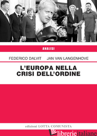 EUROPA NELLA CRISI DELL'ORDINE (L') - DALVIT FEDERICO; VAN LANGENHOVE JAN