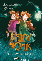 THE TWINS' SECRET. THE FIRST CHAPTER OF THE TRILOGY. FAIRY OAK. LIMITED EDITION. - GNONE ELISABETTA