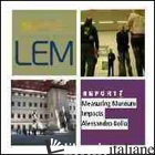 LEM. THE LEARNING MUSEUM. REPORT. VOL. 3: MEASURING MUSEUM IMPACTS - BOLLO ALESSANDRO; NICHOLLS A. (CUR.)