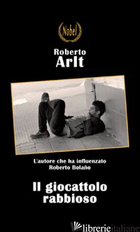 GIOCATTOLO RABBIOSO (IL) - ARLT ROBERTO
