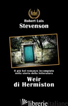 WEIR DI HERMISTON - STEVENSON ROBERT LOUIS; PECCHI L. (CUR.)
