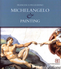 MICHELANGELO & PAINTING - PELLEGRINO FRANCESCA