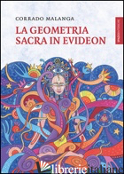 GEOMETRIA SACRA IN EVIDEON (LA) - MALANGA CORRADO