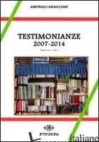 TESTIMONIANZE 2007-2014. INTERVENTI CRITICI - IANNACONE AMERIGO