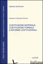 COSTITUZIONE MATERIALE, COSTITUZIONE FORMALE E RIFORME COSTITUZIONALI - GIULIMONDI FABRIZIO