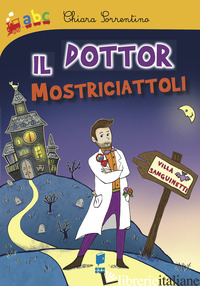 DOTTOR MOSTRICIATTOLI (IL) - SORRENTINO CHIARA