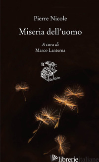 MISERIA DELL'UOMO - NICOLE PIERRE; LANTERNA M. (CUR.)