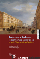 RENAISSANCE ITALIENNE ET ARCHITECTURE AU XIXE SIECLE. INTERPRETATIONS ET RESTITU - BRUCCULERI A. (CUR.); FROMMEL S. (CUR.)