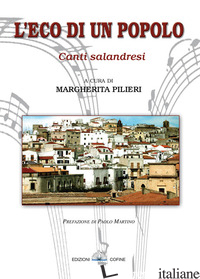 ECO DI UN POPOLO. CANTI SALANDRESI (L') - PILIERI M. (CUR.)