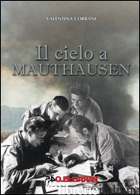 CIELO A MAUTHAUSEN (IL) - CORBANI VALENTINA; FILIOS F. (CUR.)