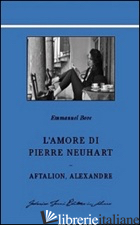 AMORE DI PIERRE NEUHART-AFTALION, ALEXANDRE (L') - BOVE EMMANUEL; LEVET C. (CUR.)