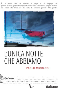 UNICA NOTTE CHE ABBIAMO (L') - MIORANDI PAOLO