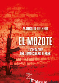 MOZOTE. UN'INDAGINE DEL COMMISSARIO FERRER (EL) - DI GIORGIO MAURO