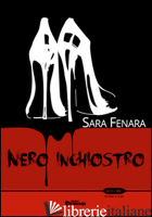 NERO INCHIOSTRO - FENARA SARA