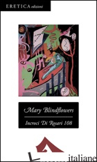 INCROCI DI ROSARI 108 - BLINDFLOWERS MARY