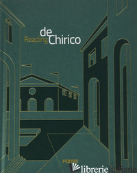 READING DE CHIRICO. EDIZ. ILLUSTRATA - ROBINSON K. (CUR.)