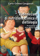 VADEMECUM DI NUTRIZIONE CLINICA E DIETOLOGIA - CANGIANO CARLO ORESTE