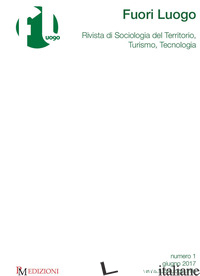 FUORI LUOGO. RIVISTA DI SOCIOLOGIA DEL TERRITORIO, TURISMO, TECNOLOGIA (2017). V - 