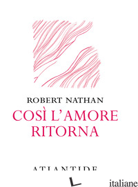 COSI' L'AMORE RITORNA - NATHAN ROBERT