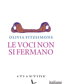 VOCI NON SI FERMANO (LE) - FITZSIMONS OLIVIA