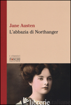 ABBAZIA DI NORTHANGER (L') - AUSTEN JANE