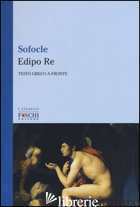 EDIPO RE. TESTO GRECO A FRONTE - SOFOCLE; CONDELLO F. (CUR.)