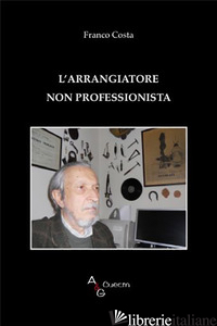 ARRANGIATORE NON PROFESSIONISTA (L') - COSTA FRANCO