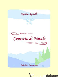 CONCERTO DI NATALE - AGNELLI RENZA; CAMPISI G. (CUR.)