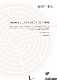 PROCEDURE AUTORIZZATIVE PER INTERVENTI PRIVATI SUL PATRIMONIO CULTURALE IN PRESE - ROSSINI V. (CUR.)