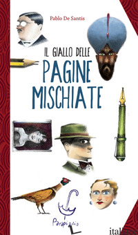 GIALLO DELLE PAGINE MISCHIATE (IL) - DE SANTIS PABLO