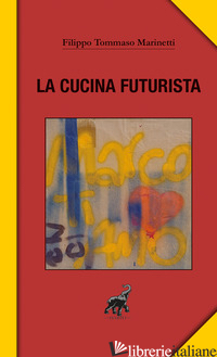 CUCINA FUTURISTA (LA) - MARINETTI FILIPPO TOMMASO