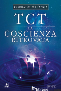 TCT LA COSCIENZA RITROVATA - MALANGA CORRADO