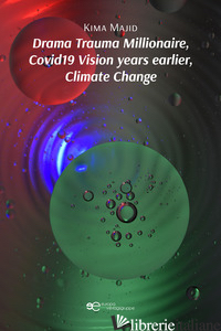 DRAMA TRAUMA MILLIONAIRE, COVID19 VISION YEARS EARLIER, CLIMATE CHANGE - MAJID KIMA