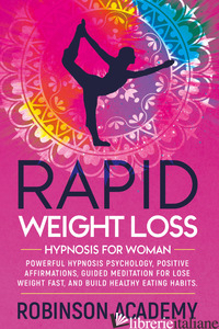 RAPID WEIGHT LOSS HYPNOSIS FOR WOMAN - ROBINSON ACADEMY