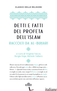 DETTI E FATTI DEL PROFETA DELL'ISLAM - AL-BUHARI; VACCA V. (CUR.); NOJA S. (CUR.); VALLARO M. (CUR.)
