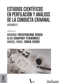 ESTUDIOS CIENTIFICOS EN PERFILACION Y ANALISIS CONDUCTA CRIMINAL. VOL. 2 - SORIA VERDE MIGUEL ANGEL; COMPANY F. A. (CUR.); TRESPADERNE A. D. (CUR.)
