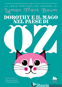 DOROTHY E IL MAGO NEL PAESE DI OZ - BAUM L. FRANK