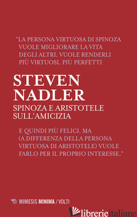 SPINOZA E ARISTOTELE. SULL'AMICIZIA - NADLER STEVEN; ARRIGO G. M. (CUR.)