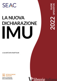 NUOVA DICHIARAZIONE IMU (LA) - CENTRO STUDI FISCALI SEAC (CUR.)