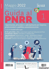 GUIDA AL PNRR. OPPORTUNITA', PROCEDURE E ADEMPIMENTI PER IMPRESE, PROFESSIONISTI - GRIMALDI STUDIO LEGALE (CUR.)