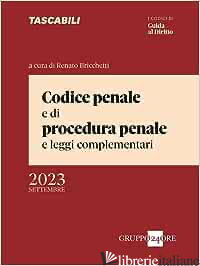 CODICE PENALE E DI PROCEDURA PENALE E LEGGI COMPLEMENTARI. SETTEMBRE 2023 - BRICCHETTI R. (CUR.)