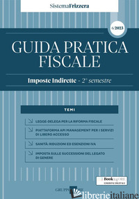 GUIDA PRATICA FISCALE. IMPOSTE INDIRETTE. 2° SEMESTRE 2023 - STUDIO ASSOCIATO CMNP (CUR.)