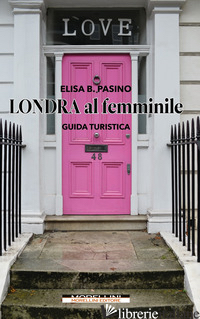 LONDRA AL FEMMINILE - PASINO ELISA B.
