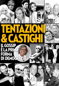 TENTAZIONI & CASTIGHI. IL GOSSIP E' LA PRIMA FORMA DI DEMOCRAZIA - ALESSI ROBERTO