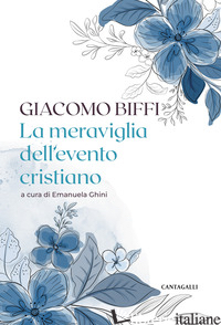 MERAVIGLIA DEL PENSIERO CRISTIANO (LA) - BIFFI GIACOMO; GHINI E. (CUR.)