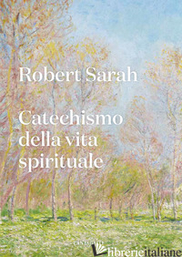 CATECHISMO DELLA VITA SPIRITUALE - SARAH ROBERT